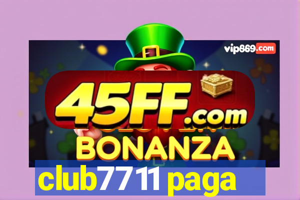 club7711 paga